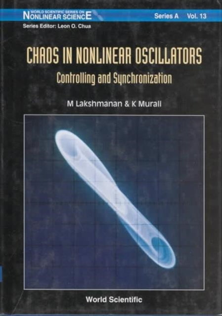 Book cover of: Chaos In Nonlinear Oscillators: Controlling And Synchronization. By: M. Lakshmanan