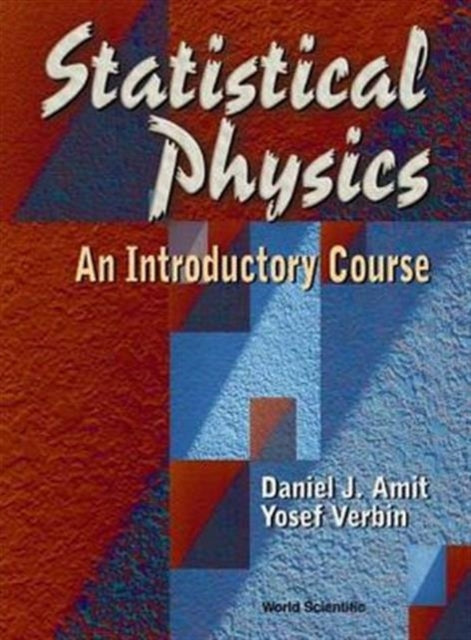 Book cover of: Statistical Physics: An Introductory Course. By: Daniel J. Amit