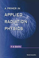 Book cover of: Primer In Applied Radiation Physics, A. By: F. A. Smith
