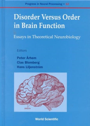 Disorder Versus Order In Brain Function, Essays In Theoretical Neurobi