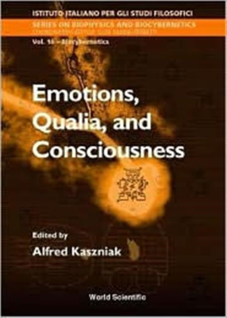 Book cover of: Emotions, Qualia, And Consciousness. By: International School of Biocybernetics