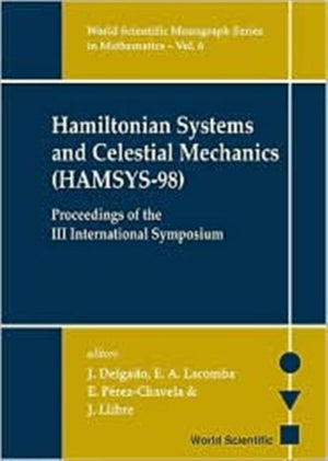 Hamiltonian Systems And Celestial Mechanics (Hamsys-98)