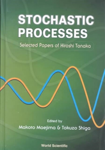Book cover of: Stochastic Processes: Selected Papers On Hiroshi Tanaka