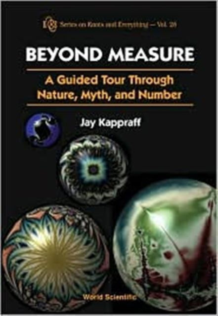 Book cover of: Beyond Measure: A Guided Tour Through Nature, Myth And Number