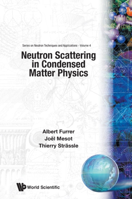 Book cover of: Neutron Scattering In Condensed Matter Physics. By: Albert Furrer
