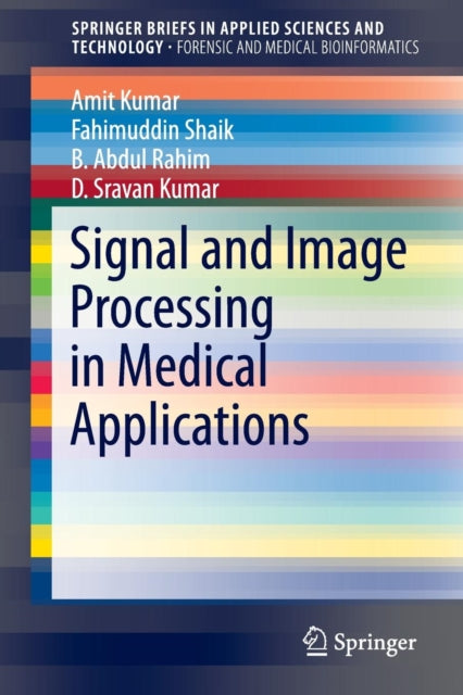 Book cover of: Signal and Image Processing in Medical Applications. By: Amit Kumar