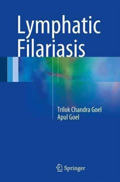 Book cover of: Lymphatic Filariasis. By: Trilok Chandra Goel