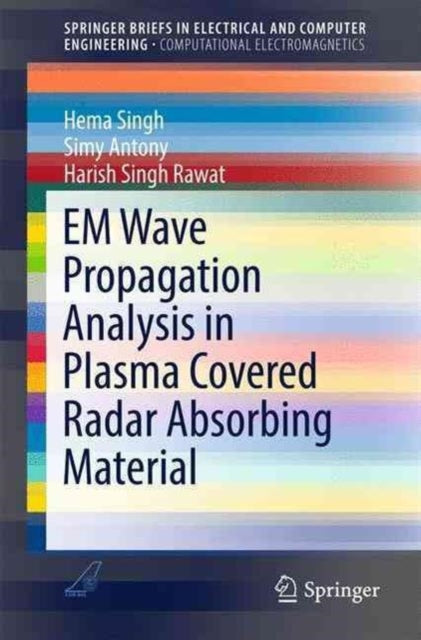 Book cover of: EM Wave Propagation Analysis in Plasma Covered Radar Absorbing Material. By: Hema Singh