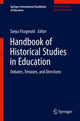 Book cover of: Handbook of Historical Studies in Education. By: Tanya Fitzgerald