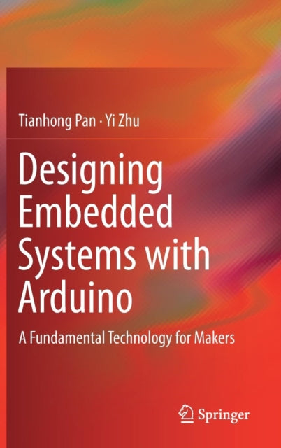Book cover of: Designing Embedded Systems with Arduino. By: Tianhong Pan