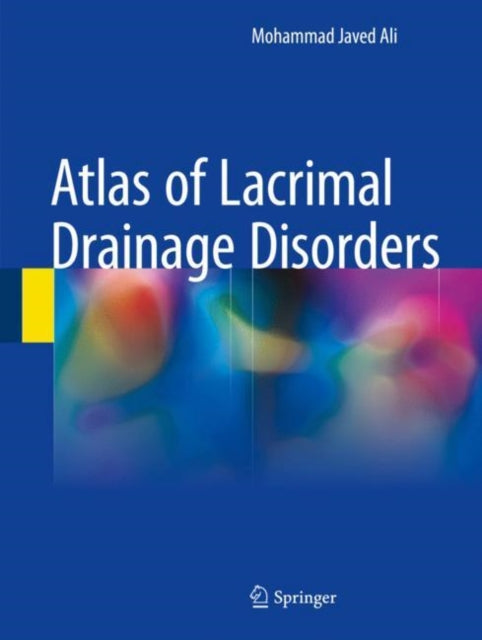 Book cover of: Atlas of Lacrimal Drainage Disorders. By: Mohammad Javed Ali