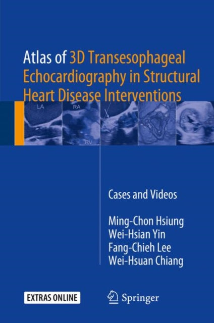 Book cover of: Atlas of 3D Transesophageal Echocardiography in Structural Heart Disease Interventions. By: Ming-Chon Hsiung