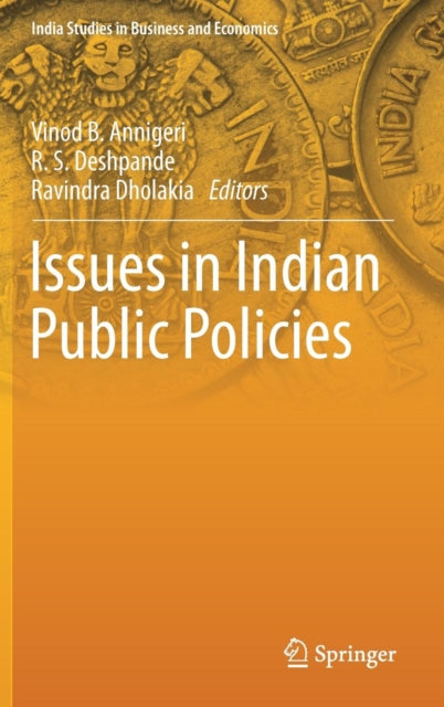 Book cover of: Issues in Indian Public Policies. By: Vinod B. Annigeri