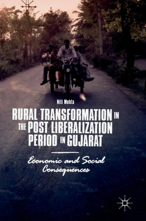Rural Transformation in the Post Liberalization Period in Gujarat