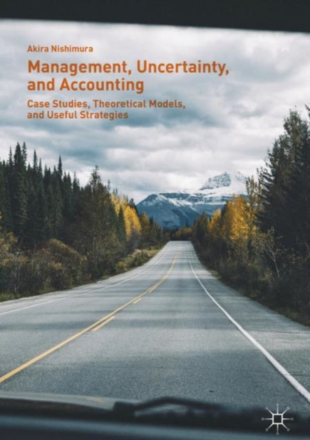 Book cover of: Management, Uncertainty, and Accounting. By: Akira Nishimura