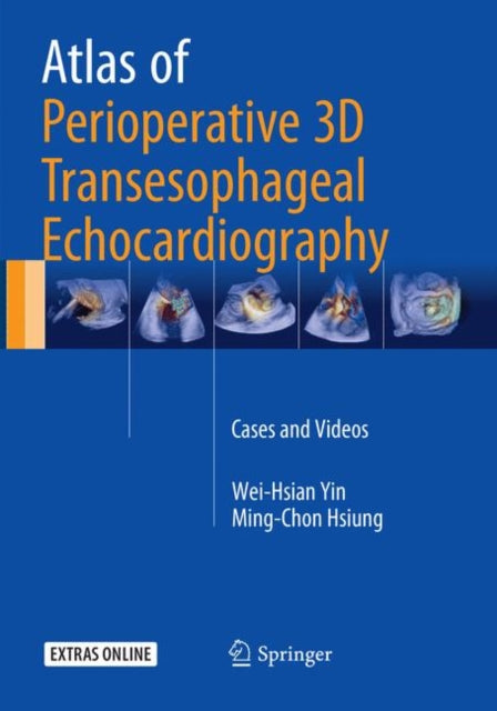 Book cover of: Atlas of Perioperative 3D Transesophageal Echocardiography. By: Wei-Hsian Yin