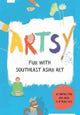Book cover of: Artsy: Fun with Southeast Asian Art. By: Singapore The National Gallery of Art