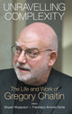 Book cover of: Unravelling Complexity: The Life And Work Of Gregory Chaitin. By: Francisco Antonio Doria