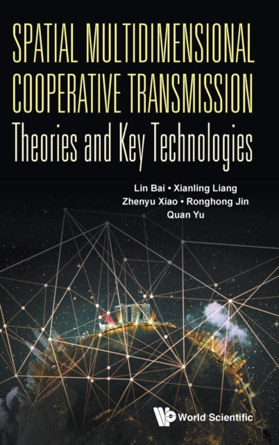 Book cover of: Spatial Multidimensional Cooperative Transmission Theories And Key Technologies. By: Lin Bai