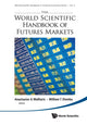 Book cover of: World Scientific Handbook Of Futures Markets, The. By: Anastasios G. Malliaris