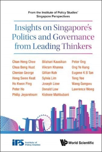 Book cover of: Insights On Singapore's Politics And Governance From Leading Thinkers: From The Institute Of Policy Studies' Singapore Perspectives