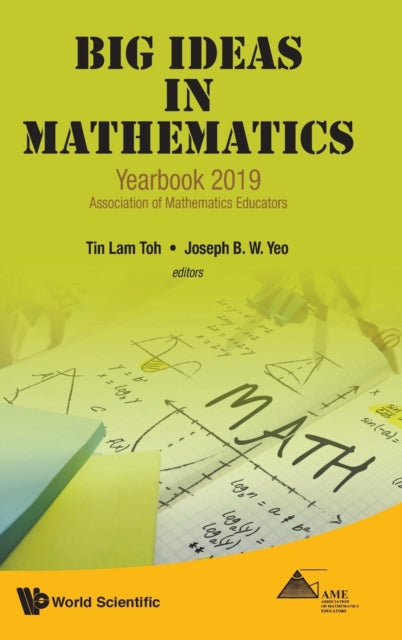 Book cover of: Big Ideas In Mathematics: Yearbook 2019, Association Of Mathematics Educators. By: Tin Lam Toh