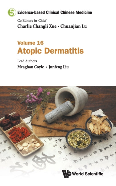 Book cover of: Evidence-based Clinical Chinese Medicine - Volume 16: Atopic Dermatitis. By: Charlie Changli Xue