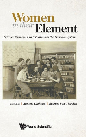 Women In Their Element: Selected Women's Contributions To The Periodic System