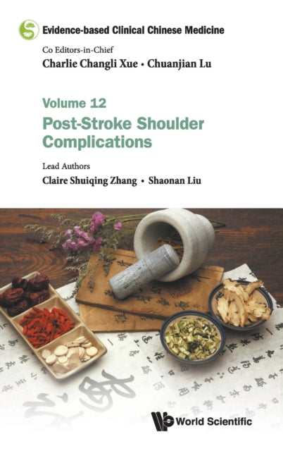 Book cover of: Evidence-based Clinical Chinese Medicine - Volume 12: Post-stroke Shoulder Complications. By: Charlie Changli Xue
