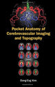 Book cover of: Pocket Anatomy Of Cerebrovascular Imaging And Topography. By: Dong-Eog Kim