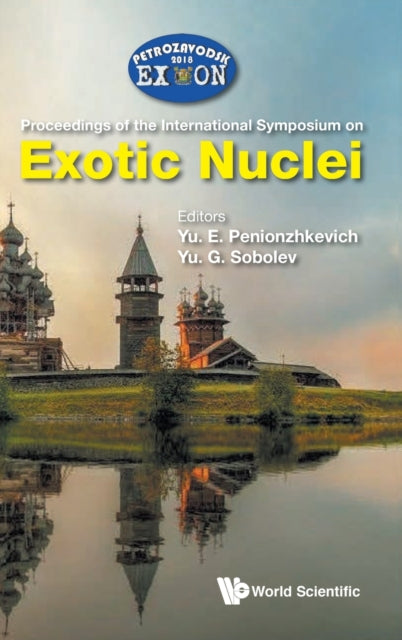Book cover of: Exotic Nuclei: Exon-2018: Proceedings Of The International Symposium On Exotic Nuclei. By: Yuri G. Sobolev