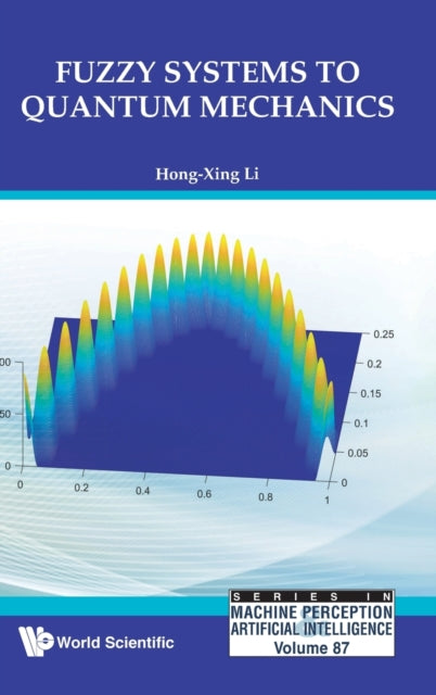Book cover of: Fuzzy Systems To Quantum Mechanics. By: Hong-Xing Li