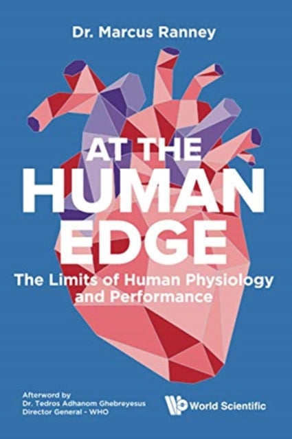 Book cover of: At The Human Edge: The Limits Of Human Physiology And Performance. By: Marcus Ranney