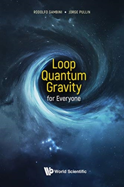 Book cover of: Loop Quantum Gravity For Everyone. By: Rodolfo Gambini