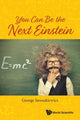 Book cover of: You Can Be The Next Einstein. By: George Jaroszkiewicz