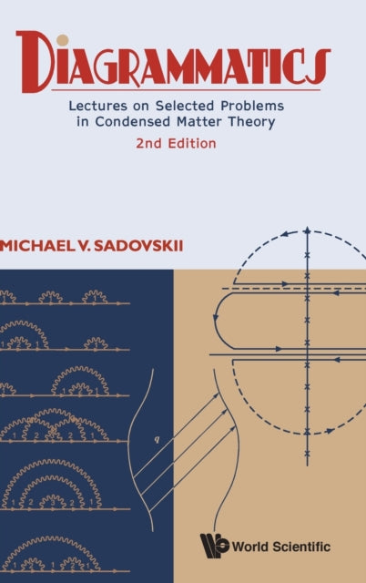 Book cover of: Diagrammatics: Lectures On Selected Problems In Condensed Matter Theory (2nd Edition). By: M. V. Sadovskii