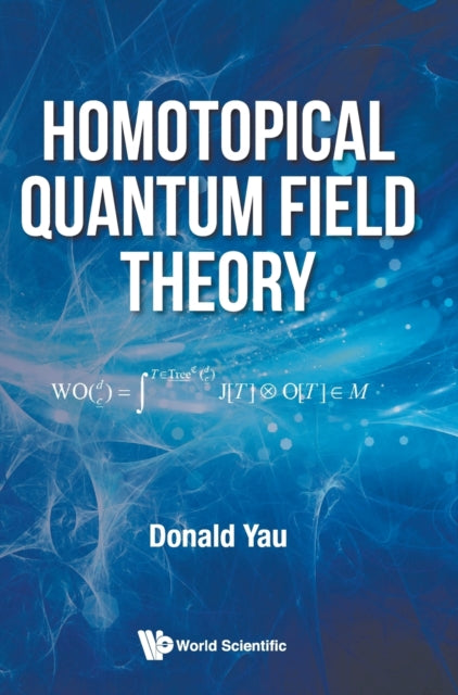 Book cover of: Homotopical Quantum Field Theory. By: Donald Yau