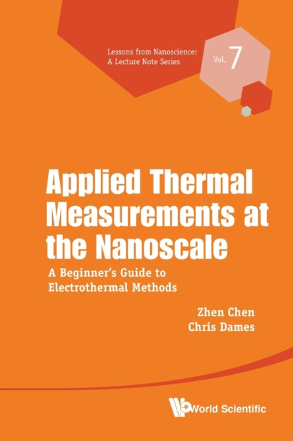 Book cover of: Applied Thermal Measurements At The Nanoscale: A Beginner's Guide To Electrothermal Methods. By: AL