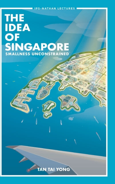 Idea Of Singapore, The: Smallness Unconstrained