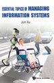 Book cover of: Essential Topics Of Managing Information Systems. By: Jun Xu