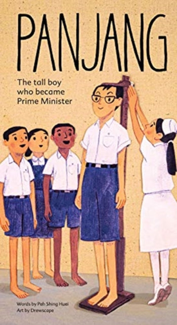 Book cover of: Panjang: The Tall Boy Who Became Prime Minister. By: Shing Huei Peh