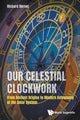 Book cover of: Our Celestial Clockwork: From Ancient Origins To Modern Astronomy Of The Solar System. By: Richard Kerner
