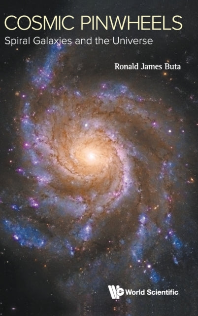Book cover of: Cosmic Pinwheels: Spiral Galaxies And The Universe. By: Ronald James Buta