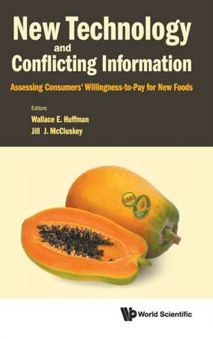 New Technology And Conflicting Information: Assessing Consumers' Willingness-to-pay For New Foods