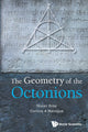 Book cover of: Geometry Of The Octonions, The. By: Tevian Dray