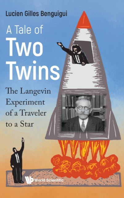 Book cover of: Tale Of Two Twins, A: The Langevin Experiment Of A Traveler To A Star. By: GILLES