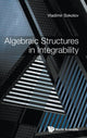 Book cover of: Algebraic Structures In Integrability: Foreword By Victor Kac. By: Vladimir V. Sokolov