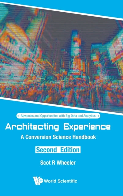 Book cover of: Architecting Experience: A Conversion Science Handbook. By: Scot R. Wheeler