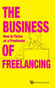 Book cover of: Business Of Freelancing, The: How To Thrive As A Freelancer. By: S'PORE