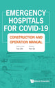 Book cover of: Emergency Hospitals For Covid-19: Construction And Operation Manual. By: Zhi Yan